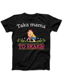 Koszulka Koszulka Damska Taka mama to skarb Czarna - Śmieszne T-Shirty z Nadrukami ?