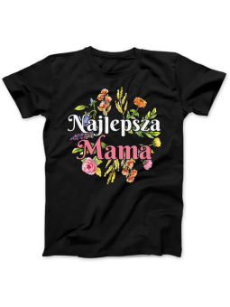Koszulka Koszulka Damska Najlepsza mama Czarna - Śmieszne T-Shirty z Nadrukami ?