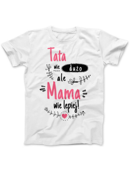 Koszulka Koszulka Damska Tata wie dużo, ale mama wie lepiej Biała - Śmieszne T-Shirty z Nadrukami ?