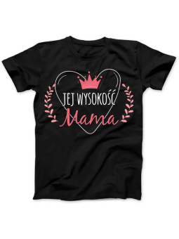 Koszulka Koszulka Damska Jej wysokość Mama Czarna - Śmieszne T-Shirty z Nadrukami ?