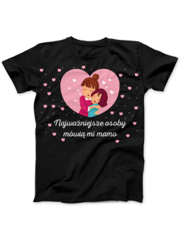 Koszulka Koszulka Damska Najważniejsze osoby mówią mi mamo Czarna - Śmieszne T-Shirty z Nadrukami ?