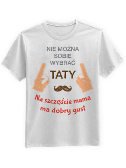 Koszulka Koszulka Męska Mama ma dobry gust Biała - Śmieszne T-Shirty z Nadrukami ?