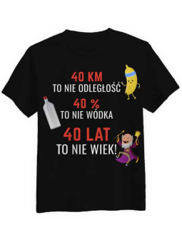 Koszulka Koszulka Męska 40 lat to nie wiek Czarna - Śmieszne T-Shirty z Nadrukami ?