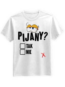Koszulka Koszulka Męska Pijany czy nie Biała - Śmieszne T-Shirty z Nadrukami ?