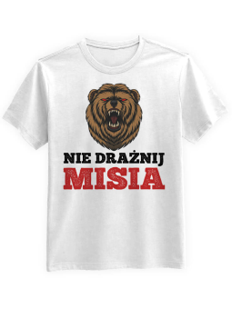Koszulka Koszulka Męska NIE DRAŻNIJ MISIA Biała - Śmieszne T-Shirty z Nadrukami ?