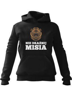 Bluza Męska z kapturem NIE DRAŻNIJ MISIA Czarna - Śmieszne gadżety z Nadrukami ?