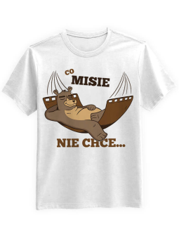 Koszulka Koszulka Męska Co MISIE nie chce Biała - Śmieszne T-Shirty z Nadrukami ?