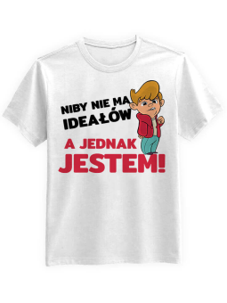 Koszulka Koszulka Męska Niby Nie ma Ideałów Biała - Śmieszne T-Shirty z Nadrukami ?