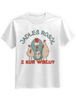 Koszulka Koszulka Męska Jadłeś Rosół z Kur wielu Biała - Śmieszne T-Shirty z Nadrukami ?