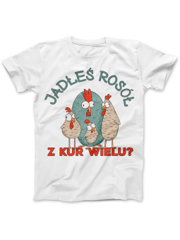 Koszulka Koszulka Damska Jadłeś Rosół z Kur wielu Biała - Śmieszne T-Shirty z Nadrukami ?