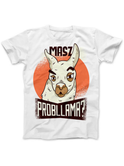 Koszulka Koszulka Damska Masz Probllama Biała - Śmieszne T-Shirty z Nadrukami ?