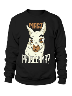 Bluza Damska Masz Probllama - Śmieszne T-Shirty z Nadrukami ?