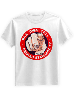 Koszulka Koszulka Męska Dzisiaj stawiasz Ty Biała - Śmieszne T-Shirty z Nadrukami ?