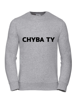 Bluza Damska Chyba Ty - Śmieszne T-Shirty z Nadrukami ?