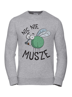 Bluza Damska Nic Nie Musze - Śmieszne T-Shirty z Nadrukami ?