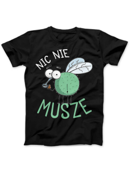 Koszulka Koszulka Damska Nic Nie Musze Czarna - Śmieszne T-Shirty z Nadrukami ?