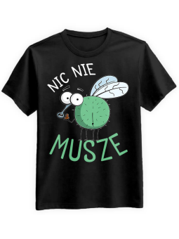 Koszulka Koszulka Męska Nic Nie Musze Czarna - Śmieszne T-Shirty z Nadrukami ?
