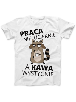 Koszulka Koszulka Damska Praca nie ucieknie, a kawa wystygnie Biała - Śmieszne T-Shirty z Nadrukami ?