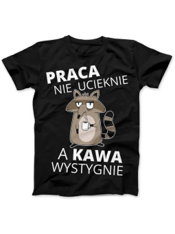 Koszulka Koszulka Damska Praca nie ucieknie, a kawa wystygnie Czarna - Śmieszne T-Shirty z Nadrukami ?