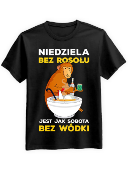 Niedziela bez Rosołu jak Sobota bez Wódki - Koszulka Nosacz z Nadrukiem ⋆ HiPanda.pl