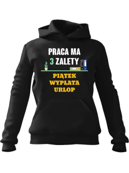 Bluza Męska z kapturem Praca ma trzy zalety Czarna - Śmieszne gadżety z Nadrukami ?