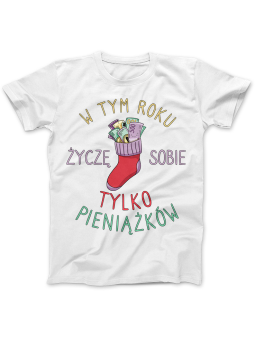 Koszulka Koszulka Damska Życzę sobie pieniążków Biała - Śmieszne T-Shirty z Nadrukami ?