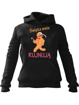 Bluza Damska z kapturem Święta mnie rujnują Czarna - Modna Odzież z Nadrukami ?