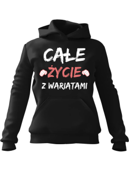 Bluza Damska z kapturem Całe życie z Wariatami Czarna - Modna Odzież z Nadrukami ?