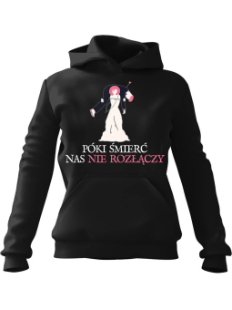 Bluza Damska z kapturem Póki śmierć nas nie rozłączy Czarna - Modna Odzież z Nadrukami ?