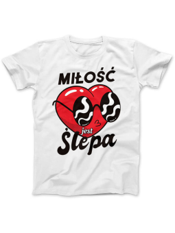 Koszulka Koszulka Damska Miłość jest ślepa Biała - Śmieszne T-Shirty z Nadrukami ?