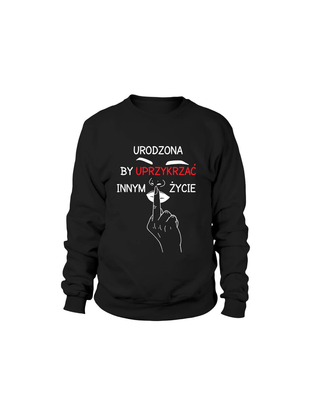 Bluza Damska Urodzona by uprzykrzać - Śmieszne T-Shirty z Nadrukami ?