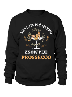 Bluza Damska Znów piję Prossecco - Śmieszne T-Shirty z Nadrukami ?
