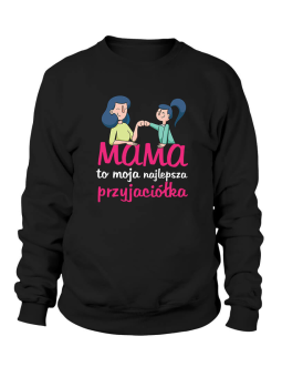 Bluza Damska Mama najlepsza przyjaciółka - Śmieszne T-Shirty z Nadrukami ?