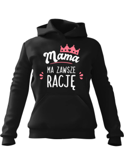 Bluza Damska z kapturem Mama ma zawsze rację Czarna - Modna Odzież z Nadrukami ?