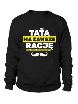 Bluza Męska Tata ma rację gdy - Śmieszne T-Shirty z Nadrukami ?