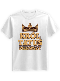 Koszulka Koszulka Męska Król Tatuś Pierwszy Biała - Śmieszne T-Shirty z Nadrukami ?