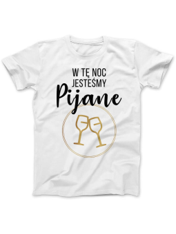 Koszulka Koszulka Damska Pijane Panieńskie Biała - Śmieszne T-Shirty z Nadrukami ?