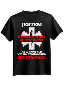 Koszulka Koszulka Męska Ratownik Medyczny Cudotwórca Czarna - Śmieszne T-Shirty z Nadrukami ?