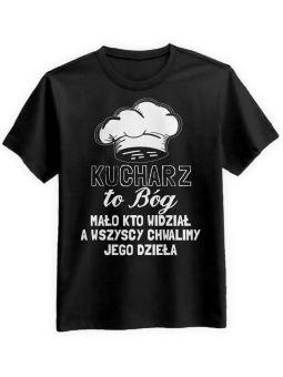 Koszulka Koszulka Męska Kucharz to Bóg Czarna - Śmieszne T-Shirty z Nadrukami ?