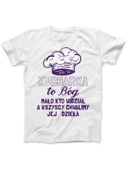 Koszulka Koszulka Damska Kucharka to Bóg Biała - Śmieszne T-Shirty z Nadrukami ?