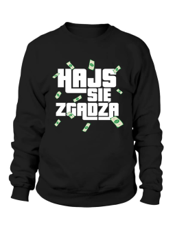 Bluza Męska Hajs Się Zgadza - Śmieszne T-Shirty z Nadrukami ?