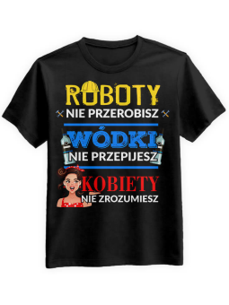 Koszulka Koszulka Męska Robota, Wódka, Kobieta Czarna - Śmieszne T-Shirty z Nadrukami ?