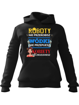Bluza Męska z kapturem Robota, Wódka, Kobieta Czarna - Śmieszne gadżety z Nadrukami ?