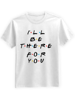 Koszulka Koszulka Męska I'll be there for you! Biała - Śmieszne T-Shirty z Nadrukami ?