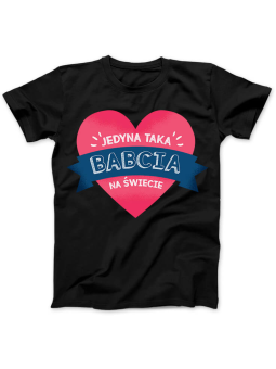 Koszulka Koszulka Damska Jedyna taka Babcia Czarna - Prezent na Dzień Babci ?