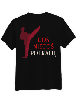 Koszulka Koszulka Męska Koszulka Coś Niecoś Potrafię Czarna - Coś Niecoś Potrafię