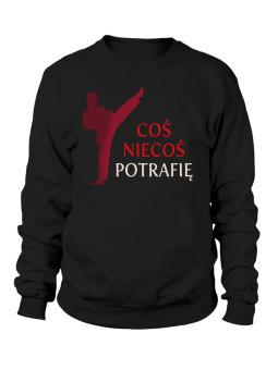 Bluza Męska Coś Niecoś Potrafię - Coś Niecoś Potrafię