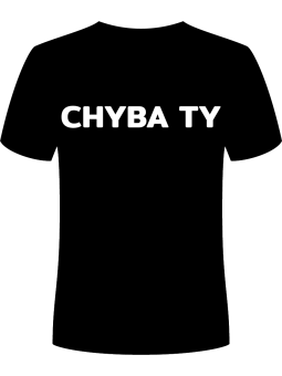 Koszulka Koszulka Męska Chyba Ty Czarna - Śmieszne T-Shirty z Nadrukami ?