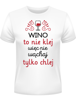 Koszulka Koszulka Męska Wino to nie klej biała - Śmieszne T-Shirty z Nadrukami ?