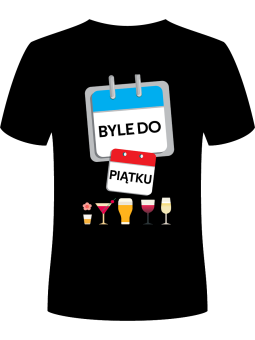 Koszulka Koszulka Męska Byle do Piątku Czarna - Śmieszne T-Shirty z Nadrukami ?